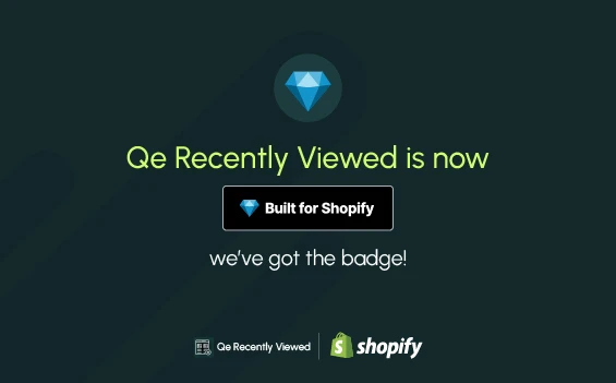 Qe Recently Viewed Shopify app awarded Built for Shopify badge for performance and customer experience